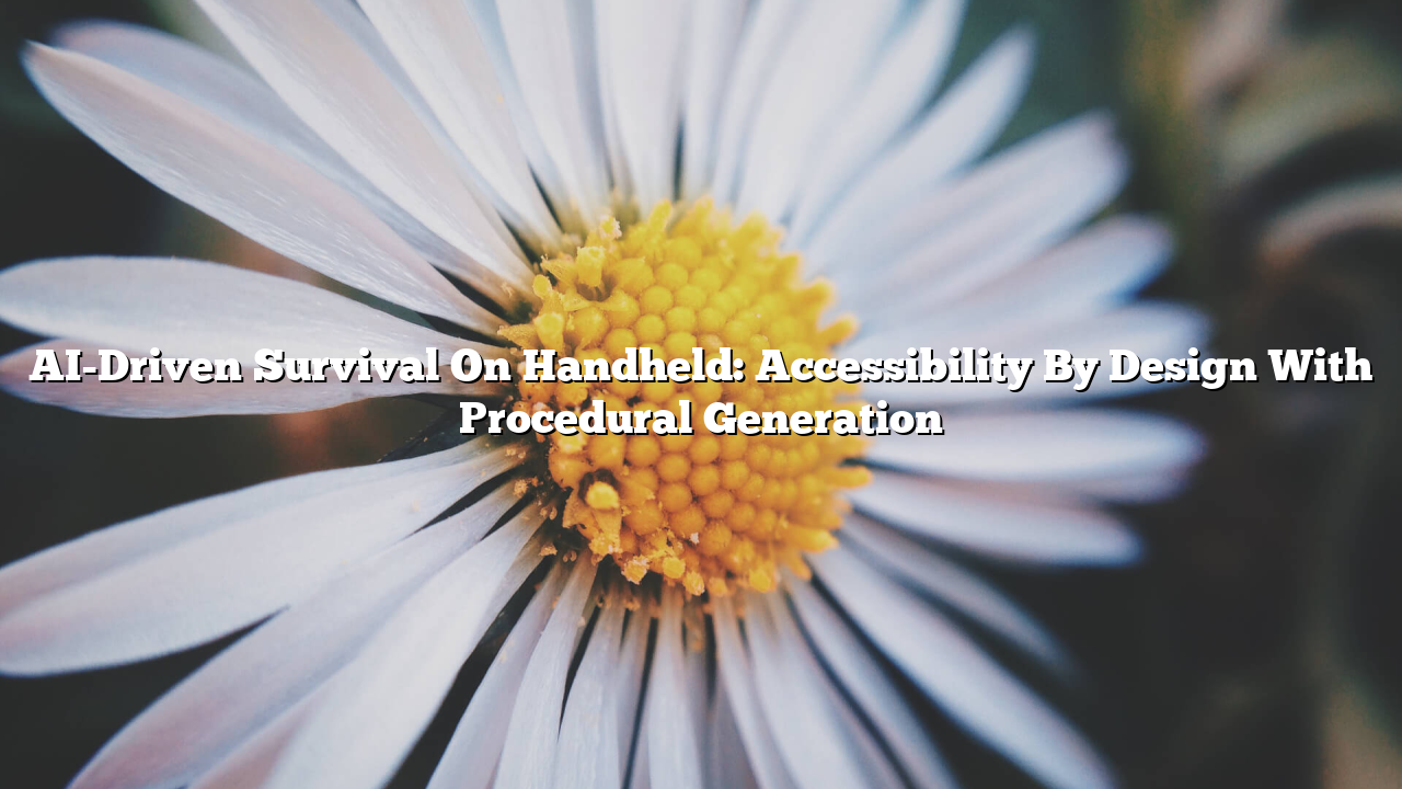 AI-Driven Survival On Handheld: Accessibility By Design With Procedural Generation